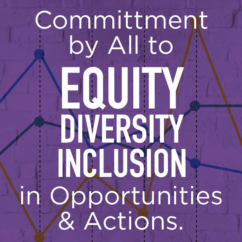 Commitment by all to equity diversity and inclusion