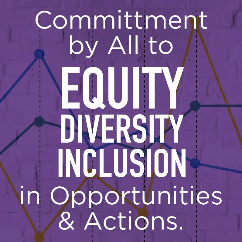 Commitment by all to equity diversity and inclusion